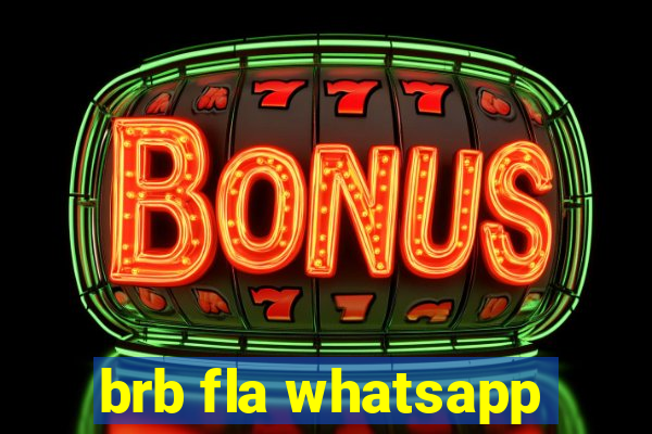 brb fla whatsapp